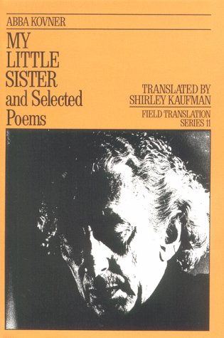 9780932440204: My Little Sister and Selected Poems 1965-1985 (Field Translation Series)