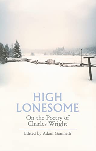 9780932440297: High Lonesome: On the Poetry of Charles Wright