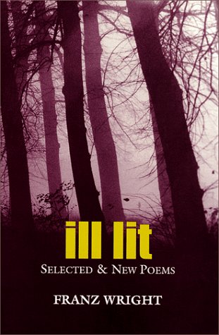 9780932440839: Ill Lit: Selected & New Poems Volume 7 (Field Poetry)