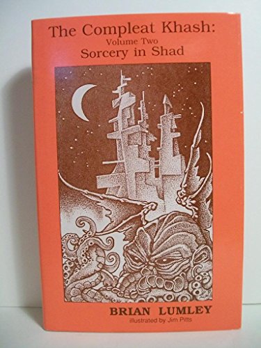 The Compleat Khash: Sorcery in Shad (9780932445537) by Lumley, Brian