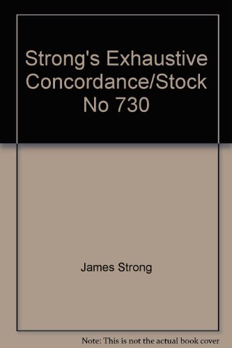 Imagen de archivo de Strongs Exhaustive Concordance/Stock No 730 a la venta por Hawking Books