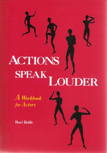 Actions Speak Louder: A Workbook for Actors