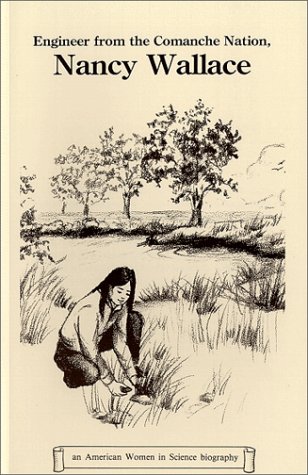 Beispielbild fr Engineer from the Comanche Nation, Nancy Wallace (American Women in Science Biography) zum Verkauf von Gardner's Used Books, Inc.