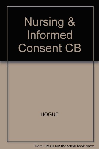 Stock image for Nursing and Informed Consent : A Case Study Approach for sale by Better World Books