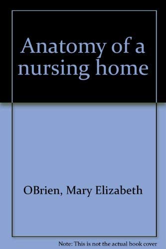 Stock image for ANATOMY OF A NURSING HOME: A NEW VIEW OF RESIDENT LIFE. for sale by Nelson & Nelson, Booksellers