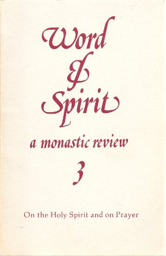 Beispielbild fr Word and Spirit, A Monastic Review, 3: On the Holy Spirit and On Prayer, In Honor of the First Council of Constantinople (381) zum Verkauf von Windows Booksellers
