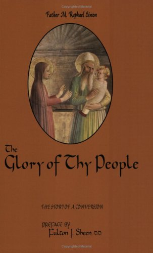 9780932506474: The Glory of Thy People: The Story of a Conversion