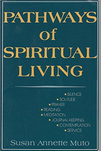 Pathways of Spiritual Living (9780932506658) by Muto, Susan A.