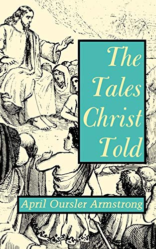 Beispielbild fr The Tales Christ Told zum Verkauf von Bestsellersuk