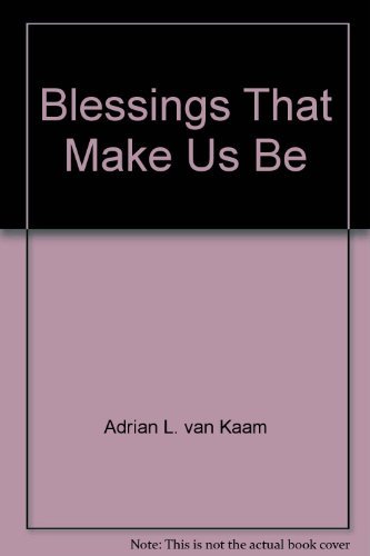 Blessings That Make Us Be: A Formative Approach to Living the Beatitudes (9780932506887) by Muto, Susan A.