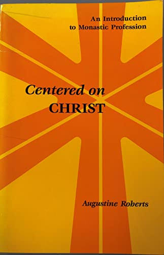 Beispielbild fr Centered on Christ : An Introduction to Monastic Profession zum Verkauf von Better World Books: West