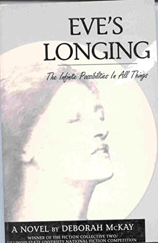 9780932511652: Eves Longing: The Infinite Possibilities in All Things