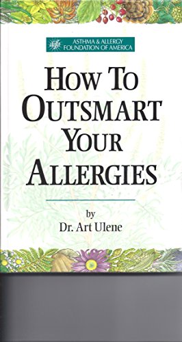 9780932513229: How to Outsmart Your Allergies