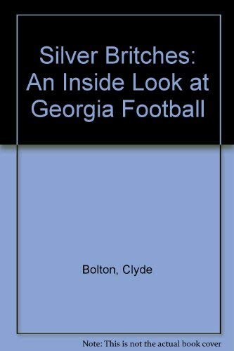 Imagen de archivo de Silver Britches : Inside University of Georgia Football a la venta por Manchester By The Book