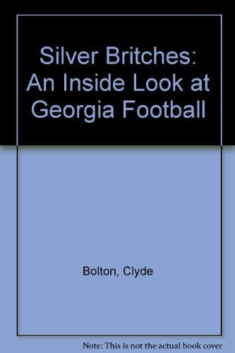 Stock image for Silver Britches : Inside University of Georgia Football for sale by Manchester By The Book