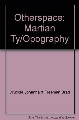 Otherspace: Martian ty/opography (9780932526410) by Johanna Drucker & Brad Freeman