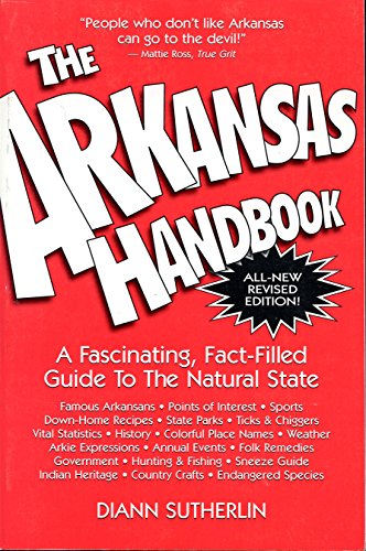 Imagen de archivo de The Arkansas Handbook : A Fascinating, Fact-Filled Guide to the Natural State a la venta por Better World Books