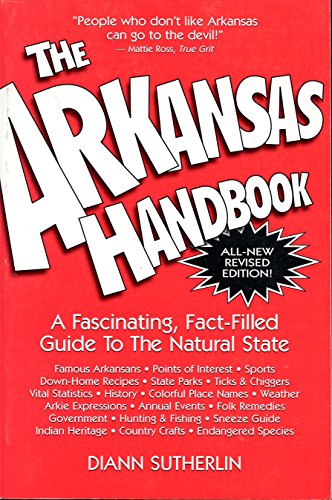 Stock image for The Arkansas Handbook : A Fascinating, Fact-Filled Guide to the Natural State for sale by Better World Books