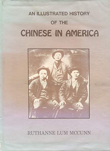 Stock image for An Illustrated History of the Chinese in America for sale by Better World Books: West