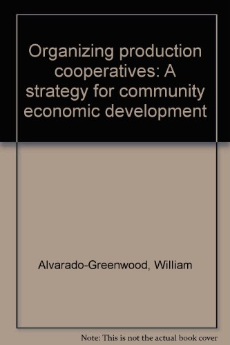 Imagen de archivo de Organizing production cooperatives: A strategy for community economic development a la venta por Wonder Book