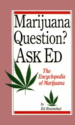 Beispielbild fr Marijuana Questions? Ask Ed: The Encyclopedia of Marijuana zum Verkauf von Wonder Book