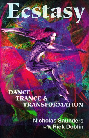 Ecstasy: Dance, Trance, and Transformation (9780932551207) by Saunders, Nicholas; Doblin, Rick