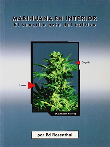 Stock image for Marihuana en Interior: El Sencillo Arte del Cultivo (Spanish Language Edition) (Spanish Edition) for sale by Books From California