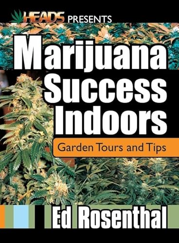 Imagen de archivo de Marijuana Success Indoors: Garden Tours and Tips (Best of the Crop) a la venta por SecondSale