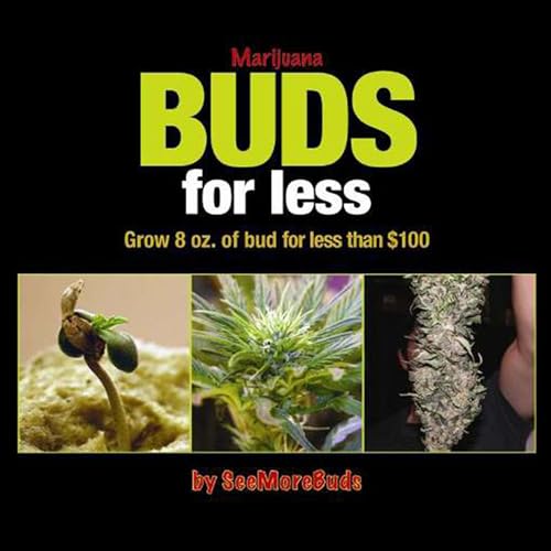 Imagen de archivo de Marijuana Buds For Less: Grow 8 oz. of Bud for Less than GBP100 a la venta por THE SAINT BOOKSTORE