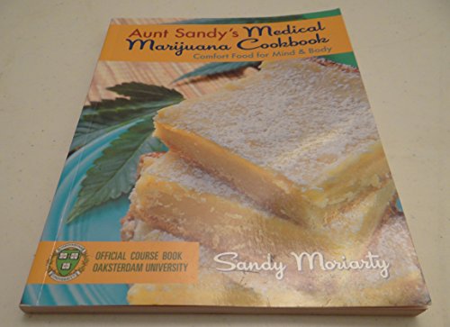 Beispielbild fr Aunt Sandy's Medical Marijuana Cookbook: Comfort Food for Mind and Body zum Verkauf von Ergodebooks