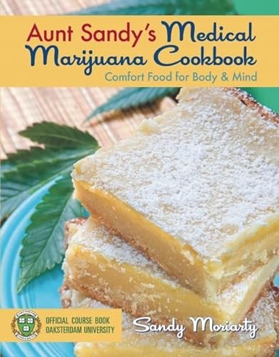 Stock image for Aunt Sandy's Medical Marijuana Cookbook: Comfort Food for Mind and Body for sale by Ergodebooks