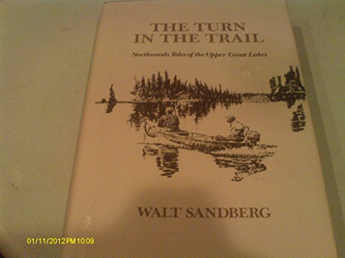 Turn in the Trail; Northwoods Tales of the Upper Great Lakes