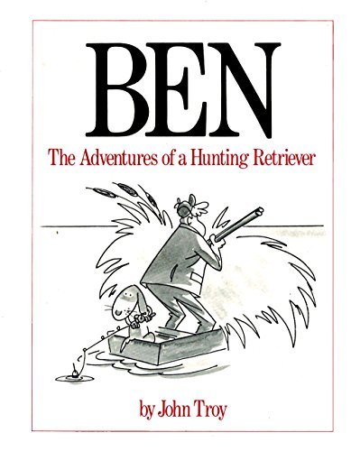 Beispielbild fr Ben : The Adventures of a Hunting Retriever zum Verkauf von HPB-Diamond