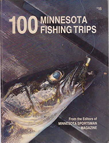 9780932558305: 100 Minnesota Fishing Trips