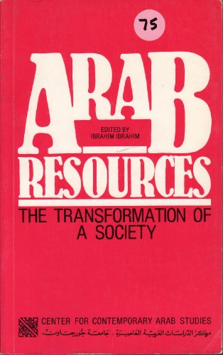 Imagen de archivo de Arab Resources: The Transformation of a Society a la venta por Wonder Book