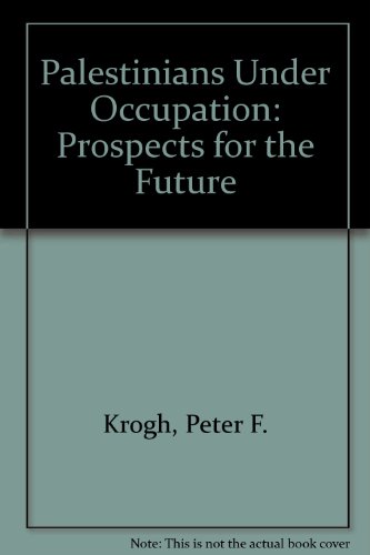 Stock image for Palestinians Under Occupation: Prospects for the Future for sale by Wonder Book