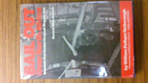 Bail Out Over North Africa: America's First Combat Parachute Missions, 1942