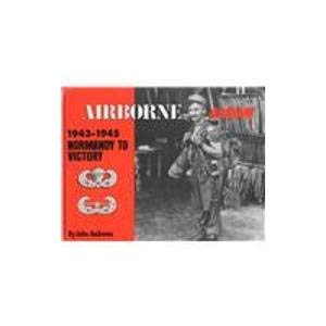 Airborne Album. 1943-1945 Normandy to Victory.