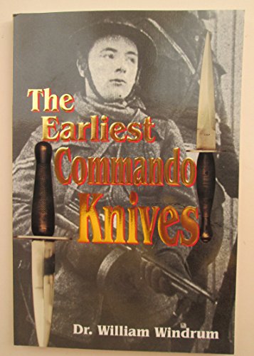 Stock image for The Earliest Commando Knives for sale by ThriftBooks-Dallas
