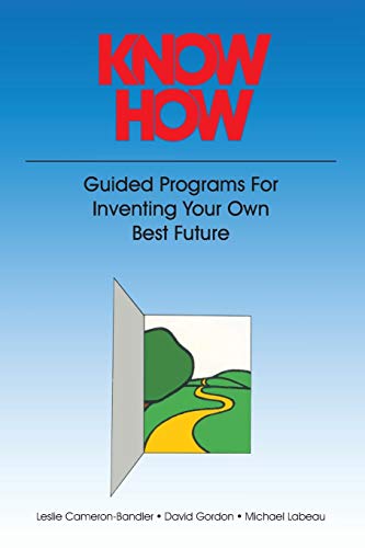 Imagen de archivo de Know How: Guided Programs for Inventing Your Own Best Future (Mental Aptitude Patterning Book) a la venta por ZBK Books