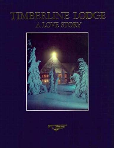 Imagen de archivo de Timberline Lodge: A Love Story a la venta por Library House Internet Sales