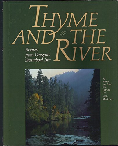 Beispielbild fr Thyme and The River: Recipes from Oregon's Steamboat Inn zum Verkauf von Books From California