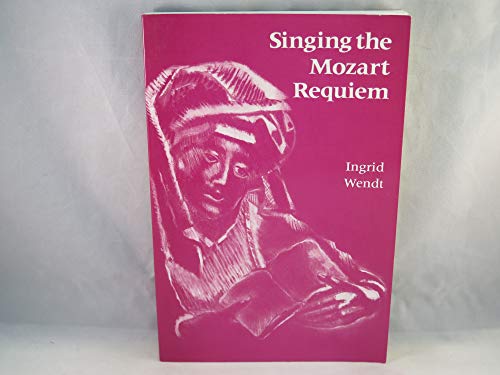 Imagen de archivo de Singing the Mozart Requiem a la venta por Goodwill Books