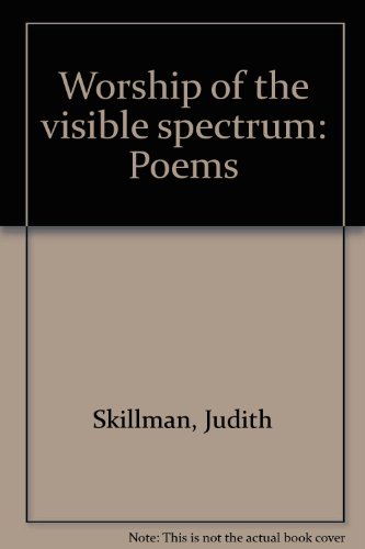 Stock image for Worship of the visible spectrum : poems for sale by Half Price Books Inc.