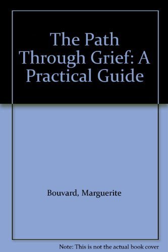 Imagen de archivo de The Path Through Grief : A Practical Guide a la venta por Better World Books