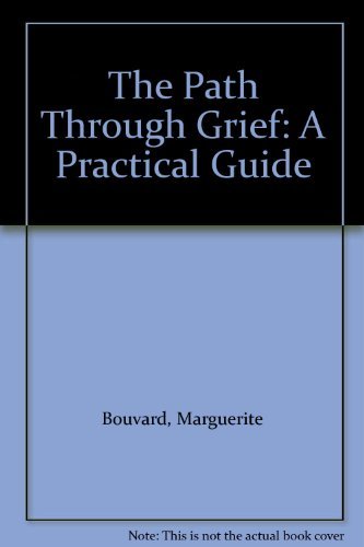 Stock image for The Path Through Grief : A Practical Guide for sale by Better World Books