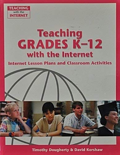 Imagen de archivo de Teaching grades K-12 with the Internet: Internet lesson plans and classroom activities (Teaching with the Internet) a la venta por Nationwide_Text