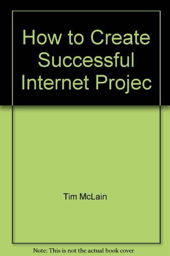 Imagen de archivo de How to Create Successful Internet Projec a la venta por HPB-Red