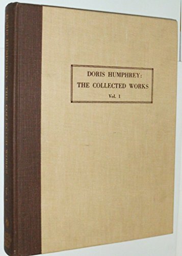 Stock image for Doris Humphrey: The Collected Works, Volume 1: Water Study; Shakers; Partita V for sale by Tiber Books