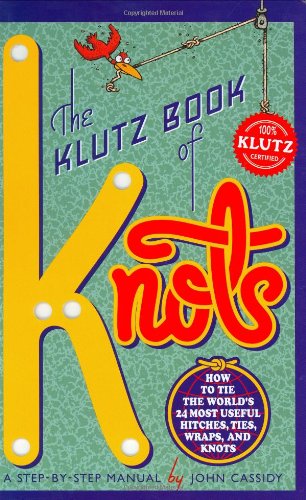 Beispielbild fr The Klutz Book of Knots zum Verkauf von BooksRun